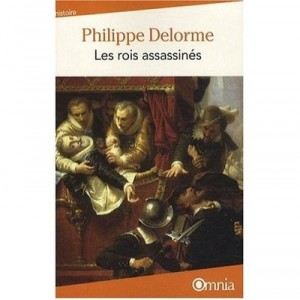 Les Rois Assassines - Philippe Delorme