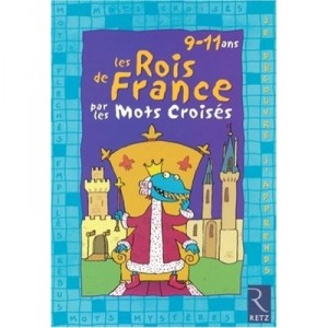 Les Rois De France Par Les Mots Croises 8-10 Ans - Eric Battut