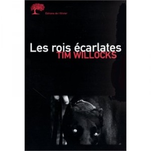 Les Rois Ecarlates - Tim Willocks