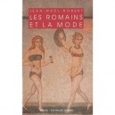 Les Romains Et La Mode - Jean-noel Robert