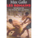 Les Romains T.1 , Spartacus, La Revolte Des Esclaves - Max Gallo
