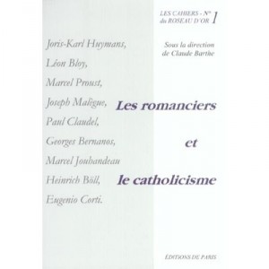 Les Romanciers Et Le Catholicisme - Claude Barthe