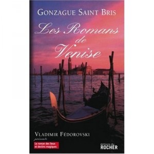 Les Romans De Venise - Gonzague Saint Bris