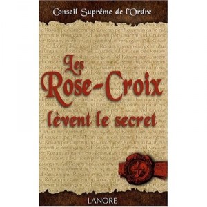 Les Rose-croix Levent Le Secret - Collectif