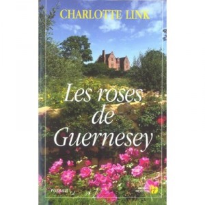 Les Roses De Guernesey - Charlotte Link