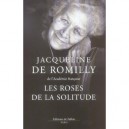 Les Roses De La Solitude - Jacqueline De Romilly