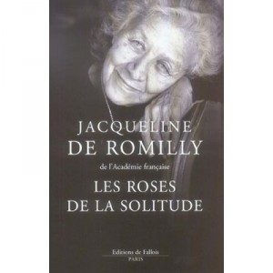 Les Roses De La Solitude - Jacqueline De Romilly