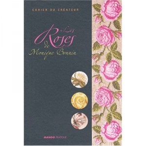 Les Roses De Monique Bonnin - Monique Bonnin