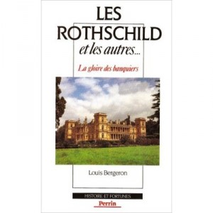 Les Rothschild Et Les Autres - Louis Bergeron