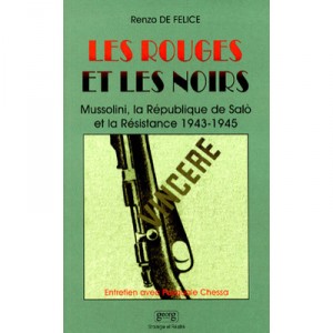Les Rouges Et Les Noirs , Mussolini, La Republique De Salo Et La Resistance De 1943-1945 - Renzo De Felice