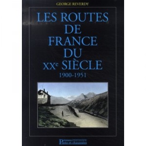 Les Routes De France Du Xx Siecle, 1900-1951 - George Reverdy