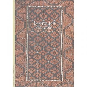 Les Routes Du Tapis - Edith Huyghe , Francois-bernard Huyghe