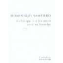 Celui Qui Dit Les Mots Avec Sa Bouche - Dominique Sampiero