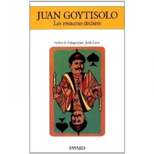 Les Royaumes Dechires - Juan Goytisolo