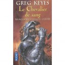 Les Royaumes D'epines Et D'os T.3 , Le Chevalier De Sang - Greg Keyes