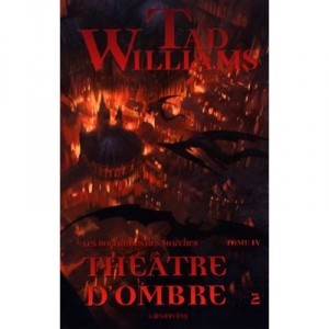 Les Royaumes Des Marches T.4 , Theatre D'ombre T.2 - Tad Williams