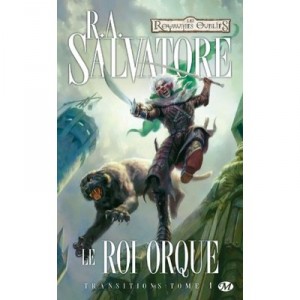 Transitions T.1 : Le Roi Orque - R.a. Salvatore