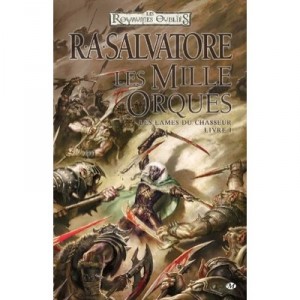 Les Royaumes Oublies - Les Lames Du Chasseur T.1 , Les Mille Orques - R.a. Salvatore