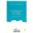 Les Ruisseaux, Le Canal Et La Mer , Les Eaux De Marseille - Pierre Vidal-naquet