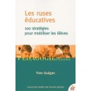 Les Ruses Educatives , 100 Strategies Pour Mobiliser Les Eleves (edition 2010) - Yves Guegan