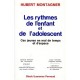 Les Rythmes De L'enfant Et De L'adolescent - Hubert Montagner