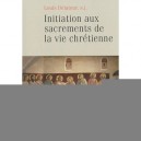 Initiation Aux Sacrements De La Vie Chretienne - L Delatour