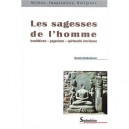 Les Sagesse De L'homme , Bouddhisme, Paganisme Et Christianisme - Daniel Dubuisson