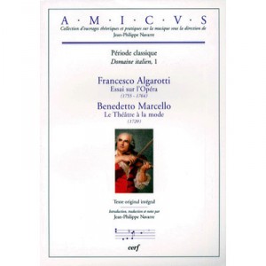 Essays on opera. The Theatre A La Mode - Benedetto Marcello, Francesco Algarotti