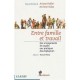 Entre Famille Et Travail , Des Arrangements De Couples Aux Pratiques Des Employeurs - Ariane Pailhe , Anne Solaz