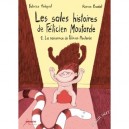 Les Sales Histoires De Felicien Moutarde T.1 , La Naissance De Felicien Moutarde - Fabrice Melquiot , Ronan Badel