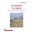 Les Salyens, Ces Ligures , Histoire De La Provence 2000 Ans Avant J.-c. - Roger Verdegen