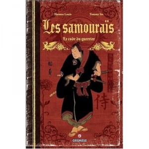 Les Samourais , Le Code Du Guerrier - Tommy Ito , Thomas Louis