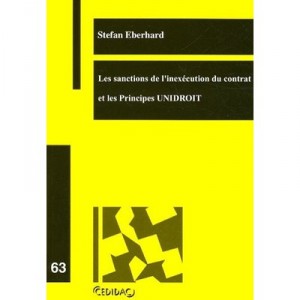Les Sanctions De L'inexecution Du Contrat Et Principes Unidroit T.63 - Stefan Eberhard