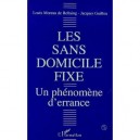 Les Sans Domicile Fixe , Un Phenomene D'errance - Louis Moreau De Bellaing , Jacques Guillou