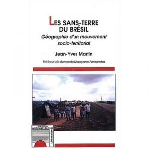 Les Sans-terre Du Bresil , Geographie D'un Mouvement Socio-territorial - Jean-yves Martin