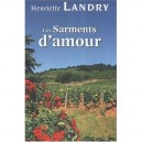 Les Sarments D'amour - Henriette Landry