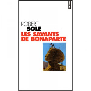 Les Savants De Bonaparte - Robert Sole