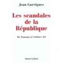 Les Scandales De La Republique , De Panama A L'affaire Elf - Jean Garrigues