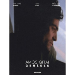 Amos Gitai , Geneses - Amos Gitai , Jean-michel Frodon , Marie-jose Sanselme