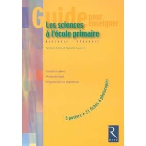 Les Sciences A L'ecole Primaire , Biologie, Geologie - Corinne Decle