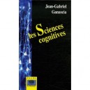 Les Sciences Cognitives - Jean-gabriel Ganascia
