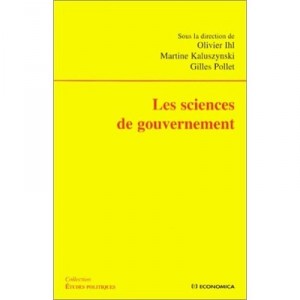 Les Sciences De Gouvernement - Olivier Ihl , Martine Kaluszynski , Gilles Pollet