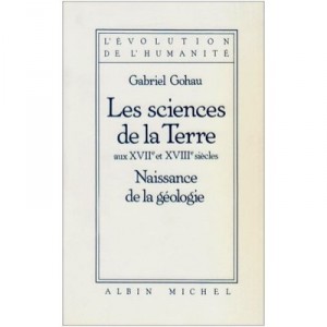 Les Sciences De La Terre Aux Xviie Et Xviiie Siecles - Gabriel Gohau