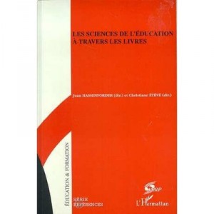 Les Sciences De L'education A Travers Les Livres - Jean Hassenforder , Christiane Eteve