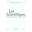 Les Scientifiques , Entre Pouvoir Et Savoir - Jean-jacques Salomon