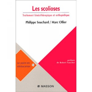 Les Scolioses , Leur Traitement Kinesitherapique , Leur Traitement Orthopedique - Souchard , Ollier