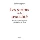Les Scripts De La Sexualite , Essais Sur Les Origines Culturelles Du Desir - J Gagnon