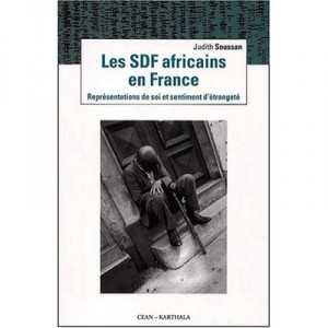 Les Sdf Africains En France , Representations De Soi Et Sentiment D'etrangete - Judith Soussan