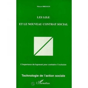 Les Sdf Et Le Nouveau Contrat Social - Maryse Bresson