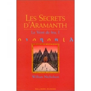 Le Vent De Feu T.1 , Les Secrets D'aramanth - William Nicholson